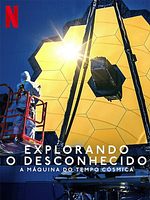 Pôster de Explorando o Desconhecido: A Máquina do Tempo Cósmica