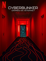 Pôster de Cyberbunker: Crimes na Internet