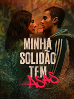 Pôster de Minha Solidão Tem Asas