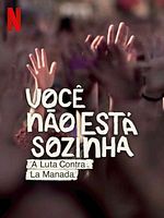 Pôster de Você Não Está Sozinha: A Luta Contra La Manada