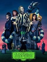 Os Fantasmas Ainda se Divertem: Beetlejuice Beetlejuice