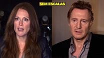 imagem de Sem Escalas - Liam Neeson e Julianne Moore falam sobre seus personagens e o suspense