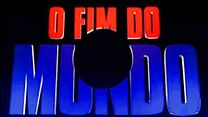 imagem de O Fim do Mundo Abertura 