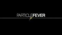 Particle Fever Trailer Original