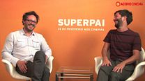 imagem de Superpai Entrevista com Elenco e Diretor