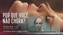 imagem de Por Que Você Não Chora? Trailer Original