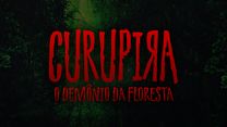 Curupira - O Demônio da Floresta Trailer Original