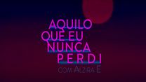 imagem de Aquilo que Eu Nunca Perdi Trailer Original