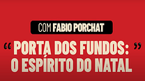 imagem de O Espírito do Natal: Fábio Porchat debate os limites do humor no novo especial do Porta dos Fundos