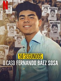 Pôster de 50 Segundos: O Caso Fernando Báez Sosa