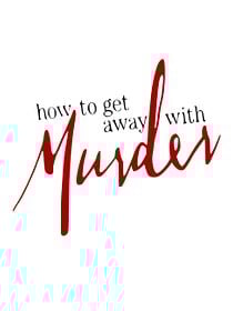 How To Get Away With Murder