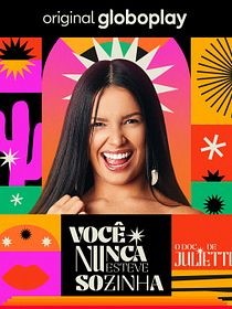 Pôster de Você Nunca Esteve Sozinha - O Doc de Juliette