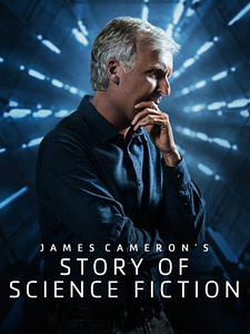 Pôster de James Cameron's Story of Science Fiction Temporada 1