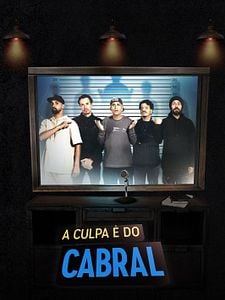 Pôster de A Culpa é do Cabral Temporada 13