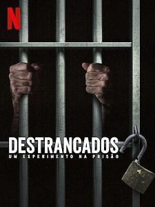 Pôster de Destrancados: Um Experimento na Prisão Temporada 1