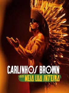Pôster de Carlinhos Brown em Meia Lua Inteira Temporada 1