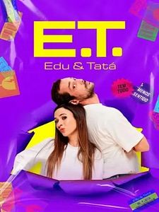 Pôster de E.T. - Edu e Tatá Temporada 1