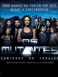 Pôster de Os Mutantes: Caminhos do Coração Temporada 1