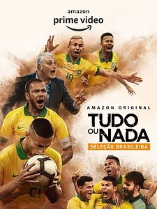 Pôster de Tudo ou Nada: Seleção Brasileira Temporada 1