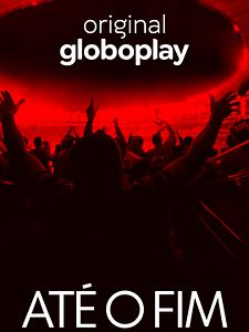 Pôster de Até o Fim - Flamengo Campeão da Libertadores 2019 Temporada 1