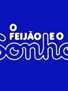 Pôster de O Feijão e o Sonho Temporada 1