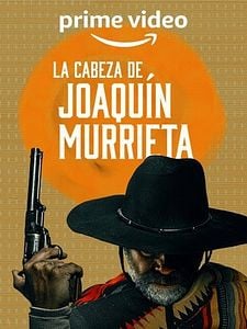 Pôster de A Cabeça de Joaquín Murrieta Temporada 1