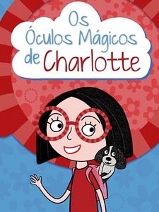 Pôster de Os Óculos Mágicos de Charlotte Temporada 1