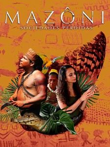 Pôster de Amazônia: Sociedades Perdidas Temporada 1