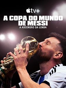Pôster de A Copa do Mundo de Messi - A Ascensão da Lenda Temporada 1