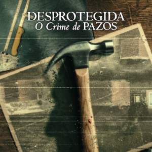 Foto Desprotegida: O Crime de Pazos