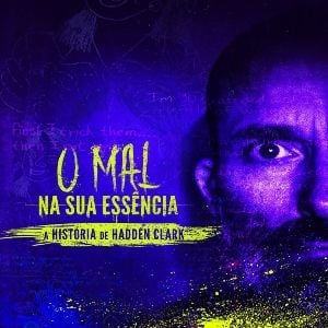 Foto O Mal na sua Essência: A História de Hadden Clark