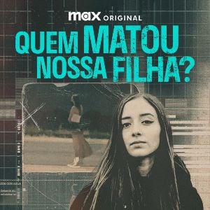 Foto Quem Matou Nossa Filha?