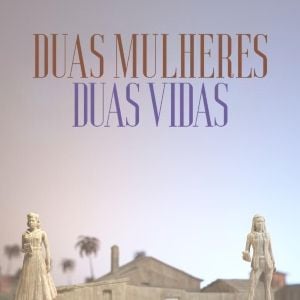 Foto Duas Mulheres, Duas vidas