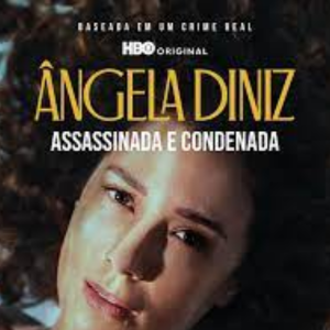 Foto Ângela Diniz: Assassinada e Condenada