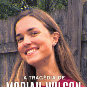 Foto A Tragédia de Moriah Wilson