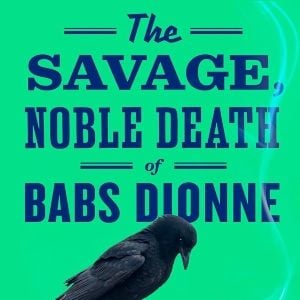 Foto The Savage, Noble Death Of Babs Dionne