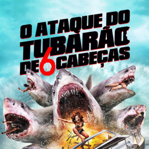 Foto O Ataque do Tubarão de 6 Cabeças