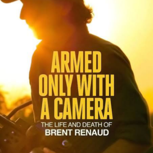 Foto Armado com uma Câmera: Vida e Morte de Brent Renaud