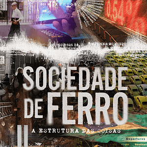 Foto Sociedade de Ferro - A Estrutura das Coisas
