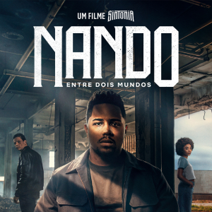 Foto Nando Entre Dois Mundos - Um Filme Sintonia