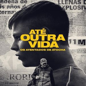 Foto Até Outra Vida - Os Atentados de Atocha