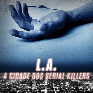 Foto L.A. A Cidade dos Serial Killers