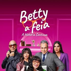 Foto Betty, A Feia - A História Continua
