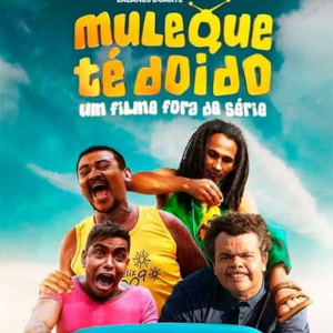Foto Muleque Té Doido: Um Filme Fora De Série