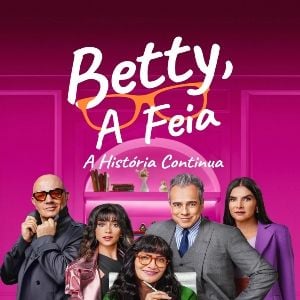 Foto Betty, A Feia - A História Continua