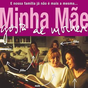 Foto Minha Mãe Gosta de Mulher