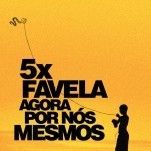 Foto 5x Favela - Agora por Nós Mesmos