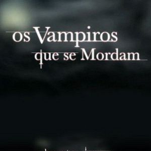 Foto Os Vampiros que se Mordam