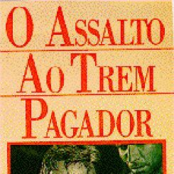 Foto O Assalto ao Trem Pagador