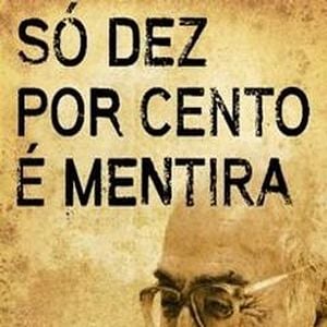 Foto Só Dez por Cento é Mentira